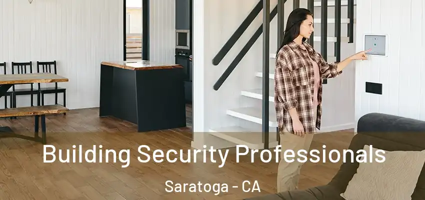  Building Security Professionals Saratoga - CA