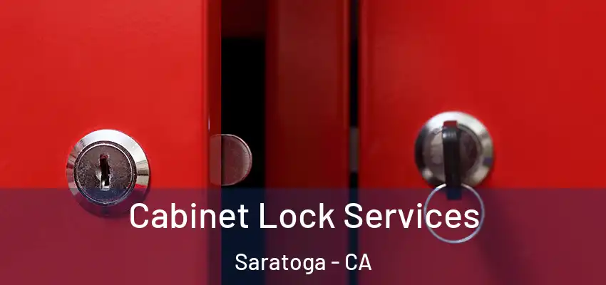  Cabinet Lock Services Saratoga - CA