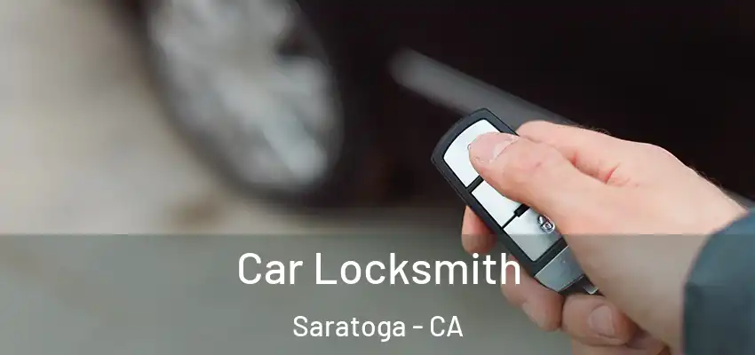  Car Locksmith Saratoga - CA