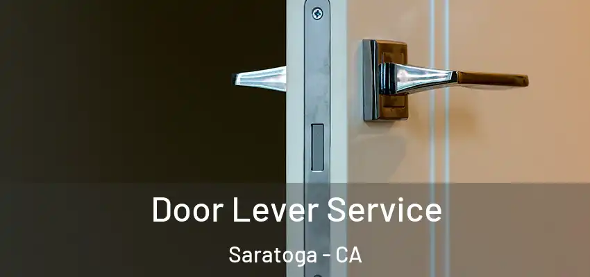  Door Lever Service Saratoga - CA