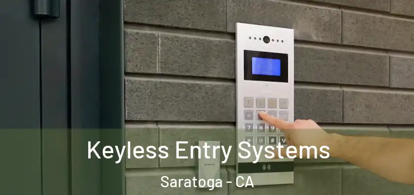  Keyless Entry Systems Saratoga - CA