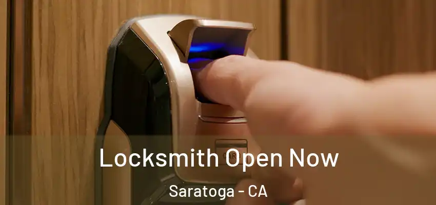  Locksmith Open Now Saratoga - CA