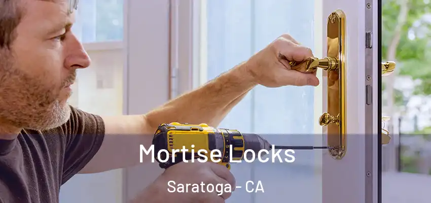  Mortise Locks Saratoga - CA