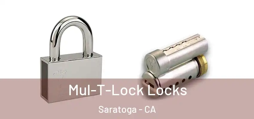  Mul-T-Lock Locks Saratoga - CA