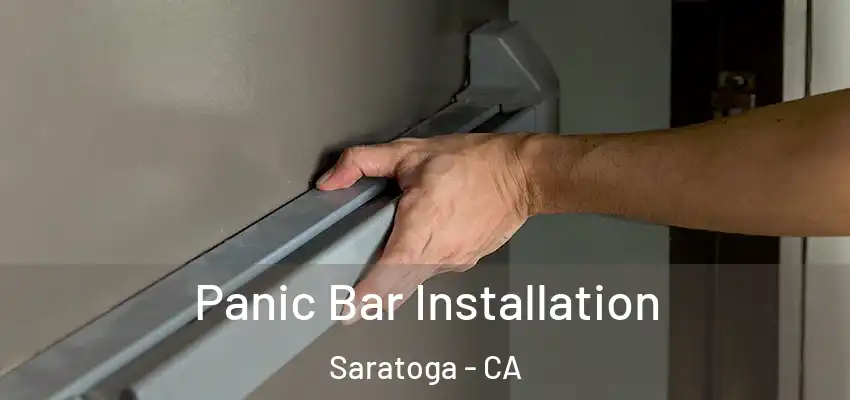  Panic Bar Installation Saratoga - CA