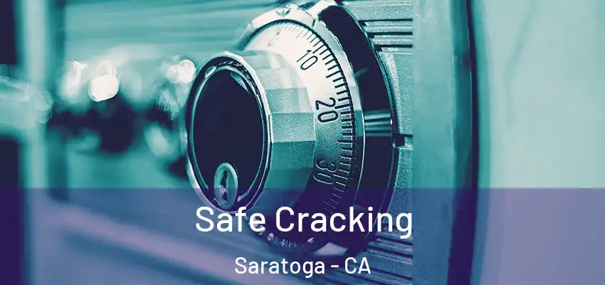  Safe Cracking Saratoga - CA