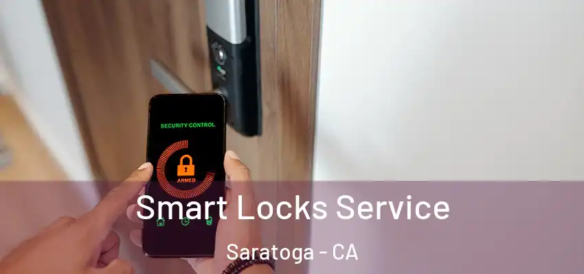  Smart Locks Service Saratoga - CA